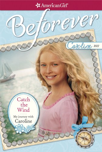 Catch the Wind: My Journey with Caroline by Kathleen Ernst