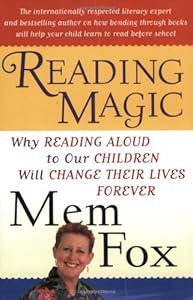 Reading Magic: Why Reading Aloud to Our Children Will Change Their Lives Forever