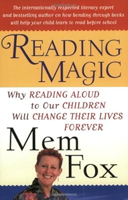 Reading Magic: Why Reading Aloud to Our Children Will Change Their Lives Forever