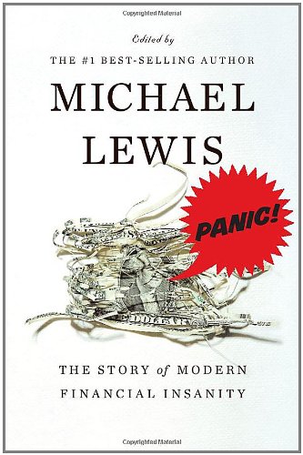Panic: The Story of Modern Financial Insanity by Michael Lewis