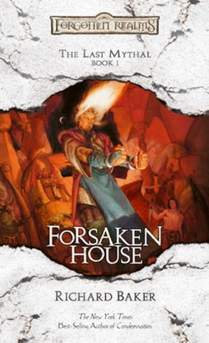 Forsaken House: The Last Mythal, Book I by Richard Baker