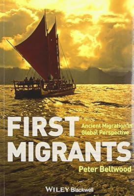 First Migrants: Ancient Migration in Global Perspective