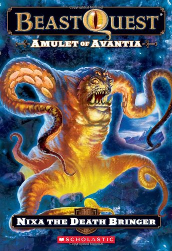 Beast Quest #19: Amulet of Avantia: Nixa the Death Bringer by Adam Blade