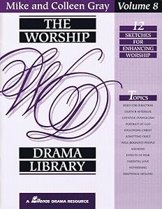 The Worship Drama Library - Volume 8: 12 Sketches for Enhancing Worship by Mike Gray