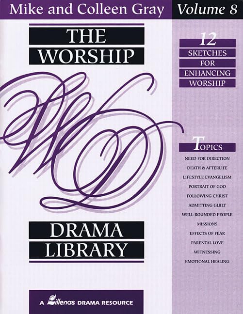 The Worship Drama Library - Volume 8: 12 Sketches for Enhancing Worship by Mike Gray