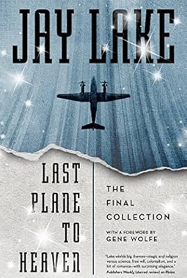 Last Plane to Heaven: The Final Collection