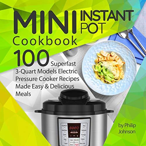 Algopix Similar Product 9 - Mini Instant Pot Cookbook Top 100