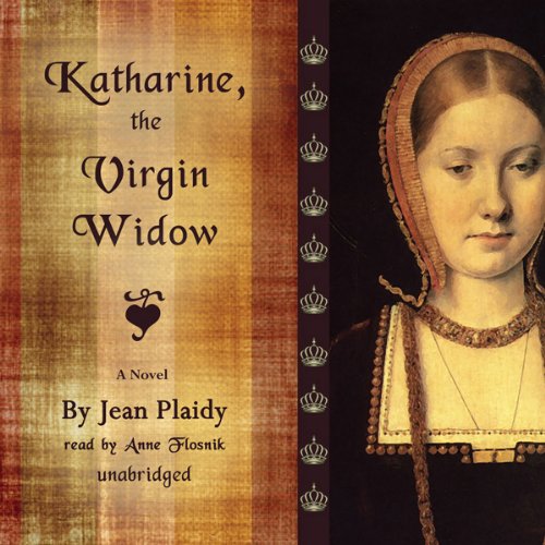Katharine, the Virgin Widow: A Novel by Jean Plaidy