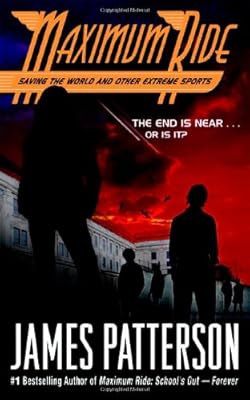 Maximum Ride Saving The World And Other Extreme Sports