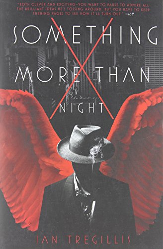 Something More Than Night by Ian Tregillis