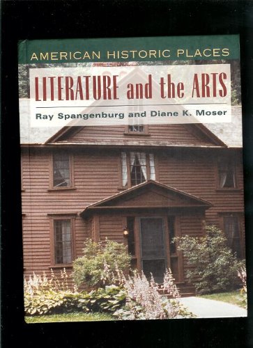 Literature and the Arts (Historical Places) by Ray Spangenburg