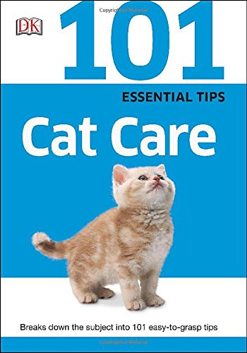 101 Essential Tips: Cat Care by DK