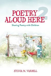 Poetry Aloud Here 2: Sharing Poetry With Children