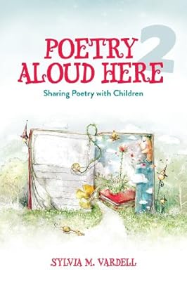 Poetry Aloud Here 2: Sharing Poetry With Children