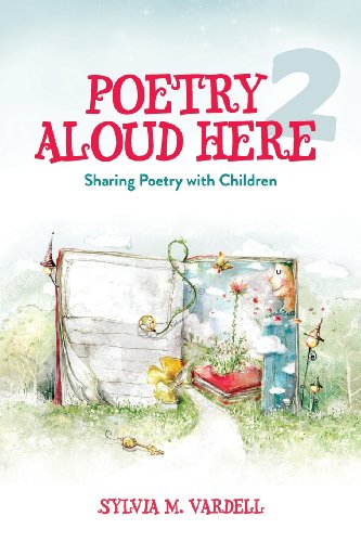 Poetry Aloud Here 2: Sharing Poetry With Children by Sylvia M. Vardell