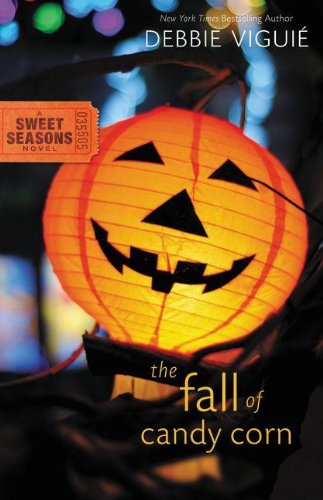 The Fall of Candy Corn (Sweet Seasons, Book 2) by Debbie Viguie