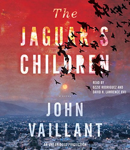 The Jaguar's Children by John Vaillant