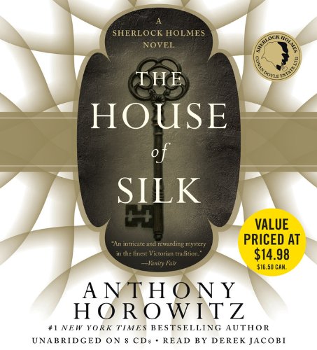 The House of Silk: A Sherlock Holmes Novel by Anthony Horowitz