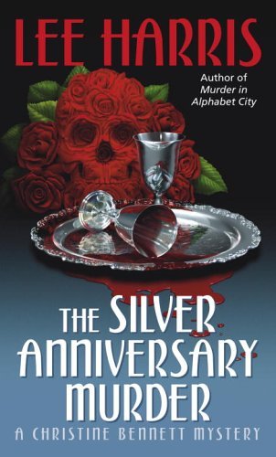 The Silver Anniversary Murder: A Christine Bennett Mystery (Christine Bennett Mysteries Book 16) by Lee Harris
