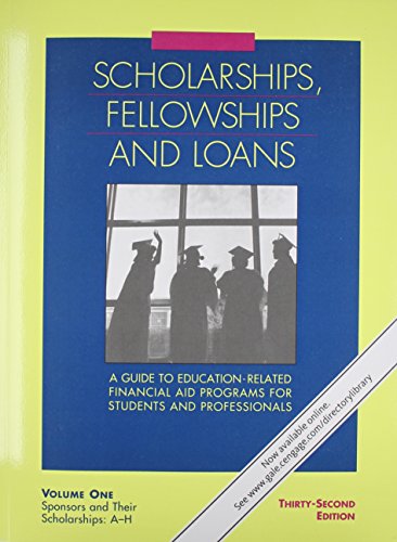 Scholarships Fellowships &amp; Loans: A Guide to Education-Related Financial Aid Programs for Students and Professionals by Gale