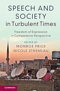 Speech and Society in Turbulent Times: Freedom of Expression in Comparative Perspective