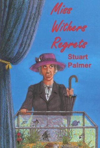 Miss Withers Regrets by Stuart Palmer