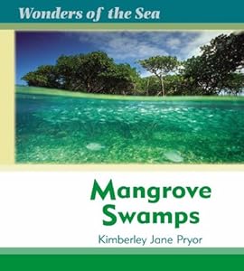 Mangrove Swamps (Wonders of the Sea)