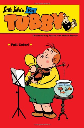 Little Lulu's Pal Tubby Volume 2: The Runaway Statue and Other Stories by John Stanley