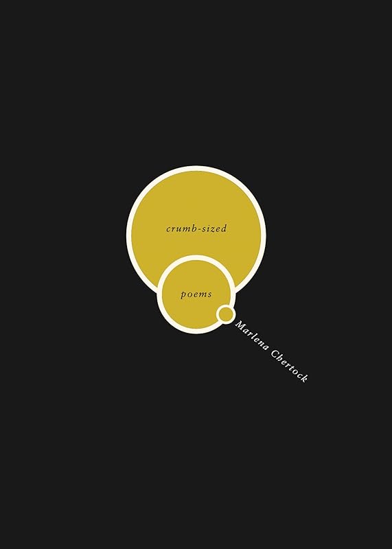 Crumb-sized: Poems by Marlena Chertock