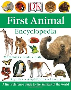 First Animal Encyclopedia (Dk First Reference Series)
