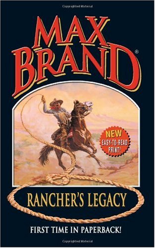 Rancher's Legacy by Max Brand
