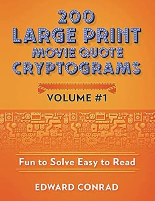 200 Large Print Movie Quote Cryptograms: It's Time To Put That Brain To Work!