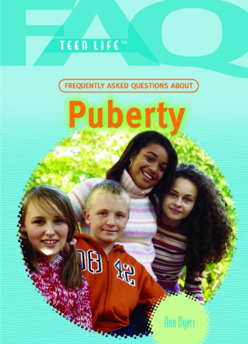 Frequently Asked Questions about Puberty (FAQ: Teen Life) by Ann Byers