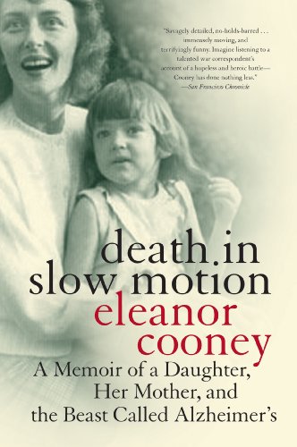 Death in Slow Motion: A Memoir of a Daughter, Her Mother, and the Beast Called Alzheimer's by Rachelle Friedman