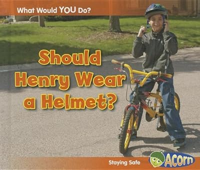 Should Henry Wear a Helmet?: Staying Safe