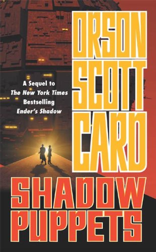 Shadow Puppets (The Shadow Saga Book 3) by Orson Scott Card