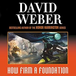 How Firm a Foundation: Safehold Series, Book 5