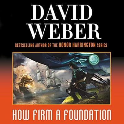How Firm a Foundation: Safehold Series, Book 5