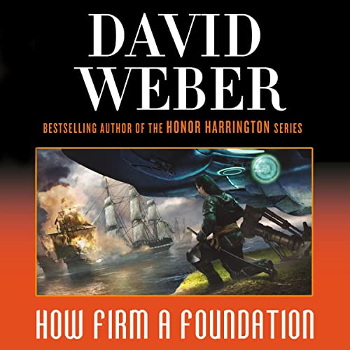 How Firm a Foundation: Safehold Series, Book 5 by David Weber