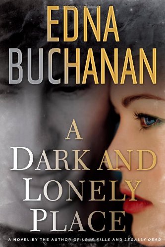 A Dark and Lonely Place: A Novel by Edna Buchanan