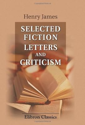 Selected Fiction, Letters and Criticism