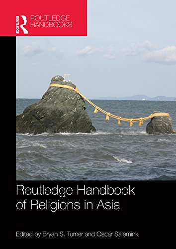 Routledge Handbook of Religions in Asia by Bryan S. Turner