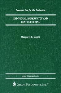 Individual Bankruptcy and Restructuring (Legal Almanac Series) by Margaret Jasper