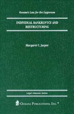 Individual Bankruptcy and Restructuring (Legal Almanac Series)