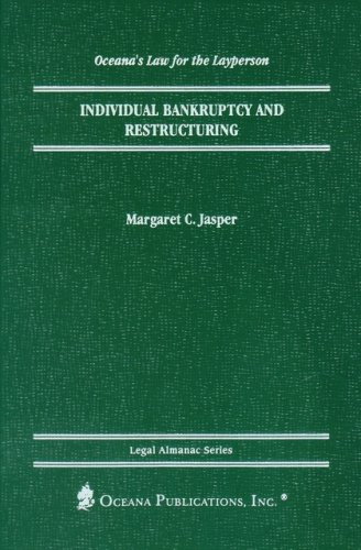 Individual Bankruptcy and Restructuring (Legal Almanac Series) by Margaret Jasper
