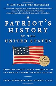 A Patriot's History of the United States: From Columbus's Great Discovery to America's Age of Entitlement