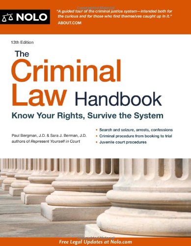 The Criminal Law Handbook: Know Your Rights, Survive the System by Paul Bergman