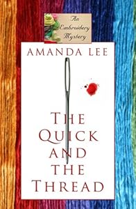 The Quick and the Thread by Amanda Lee