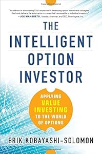 The Intelligent Option Investor: Applying Value Investing to the World of Options by Erik Kobayashi-Solomon