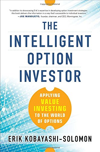The Intelligent Option Investor: Applying Value Investing to the World of Options by Erik Kobayashi-Solomon